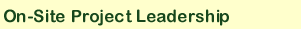 On-Site Project Leadership